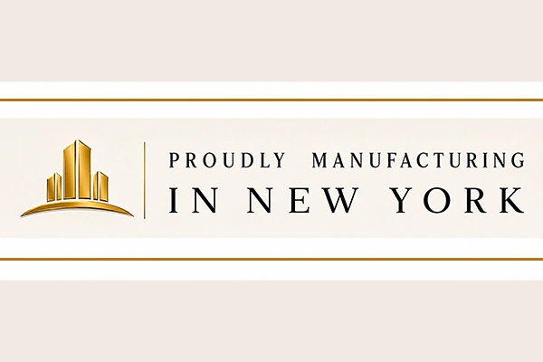 PROUDLY MANUFACTURING IN NEW YORK PROUDLY MANUFACTURING IN NEW YORK