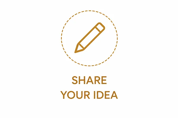 SHARE YOUR IDEA
