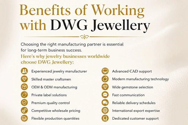 Benefits of Working with DWG Jewellery Benefits of Working with DWG Jewellery