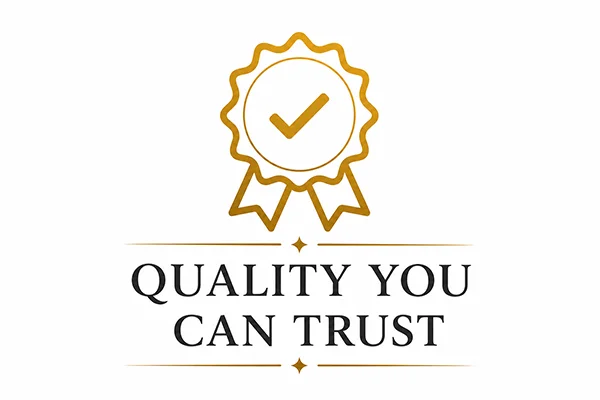QUALITY YOU CAN TRUST QUALITY YOU CAN TRUST