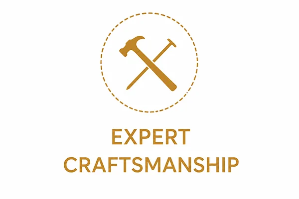 EXPERT CRAFTSMANSHIP