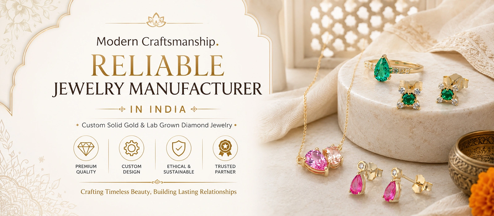 Modern Craftsmanship. RELIABLE JEWELRY MANUFACTURER IN INDIA. Modern Craftsmanship. RELIABLE JEWELRY MANUFACTURER IN INDIA.